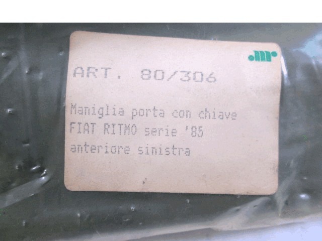 POIGNEE DE PORTE AVANT GAUCHE OEM N. 80/306 PI?CES DE VOITURE D'OCCASION FIAT RITMO (1982 - 1988)BENZINA D?PLACEMENT. 13 ANN?E 1985