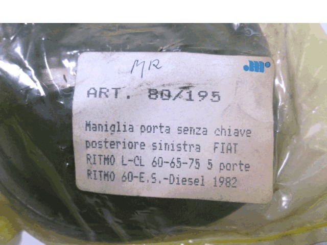 POIGN?E EXT?RIEURE ARRI?RE GAUCHE OEM N. 5956738 PI?CES DE VOITURE D'OCCASION FIAT RITMO (1978 - 1982)BENZINA D?PLACEMENT. 11 ANN?E 1978