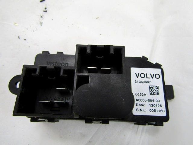 REGULATEUR DE VENTILATEUR OEM N. 31369487 PI?CES DE VOITURE D'OCCASION VOLVO V40 (2012 - 2016)DIESEL D?PLACEMENT. 20 ANN?E 2013