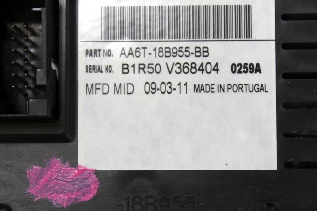 AFFICHEUR D?PORT? . OEM N. AA6T-18B955-BB PI?CES DE VOITURE D'OCCASION FORD FIESTA (09/2008 - 11/2012) BENZINA D?PLACEMENT. 12 ANN?E 2011