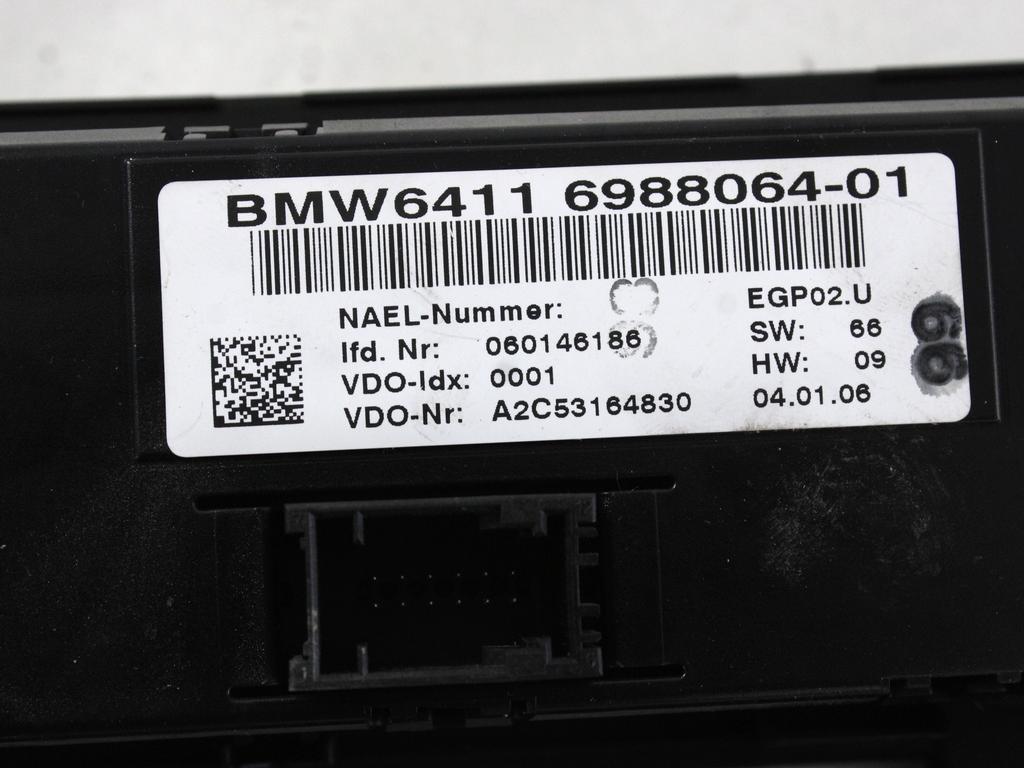 64116988064 CENTRALINA GRUPPO DI COMANDO CLIMATIZZATORE CLIMA A/C MANUALE BMW SERIE 3 320D E91 2.0 D 120KW AUT 5P (2006) RICAMBIO USATO