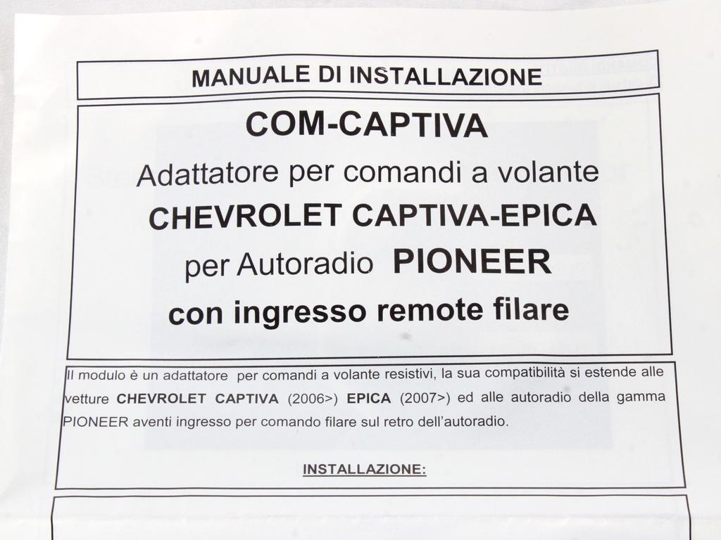 CBL012CEUN21 CABLAGGIO COMANDI AL VOLANTE PER AUTORADIO AFTERMARKET PIONEER CHEVROLET CAPTIVA 2.0 D AUT 110KW (2009) RICAMBIO NUOVO CBL007UNPI11